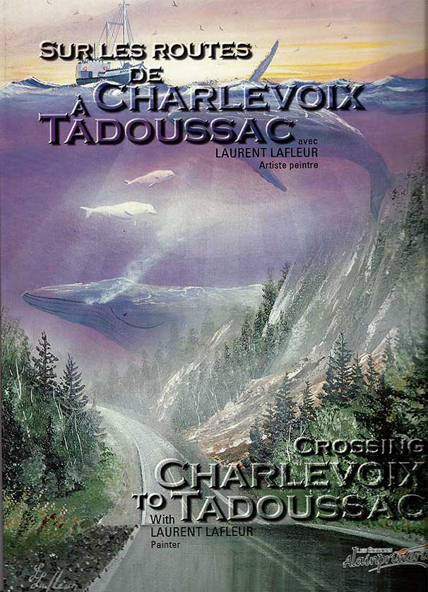 Sur les routes de Charlevoix à Tadoussac avec Laurent Lafleur artiste peintre